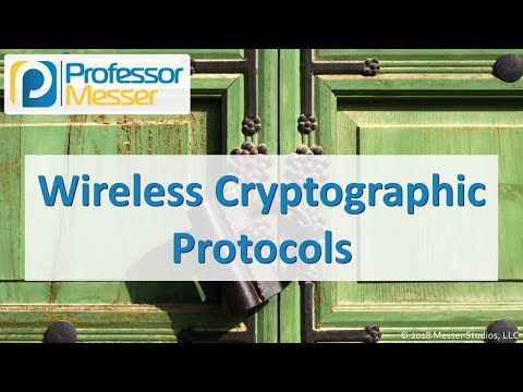 Wireless Cryptographic Protocols - CompTIA Security+ SY0-501 - 6.3