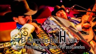 Los Canelos De Durango - El Corrido Del H (En Vivo) 2014