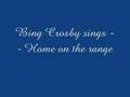 Bing Crosby-- Home on the range