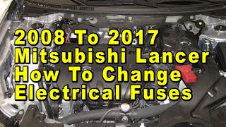 2008 To 2017 Mitsubishi Lancer How To Change Blown Electrical Fuses With Correct Fuse Type