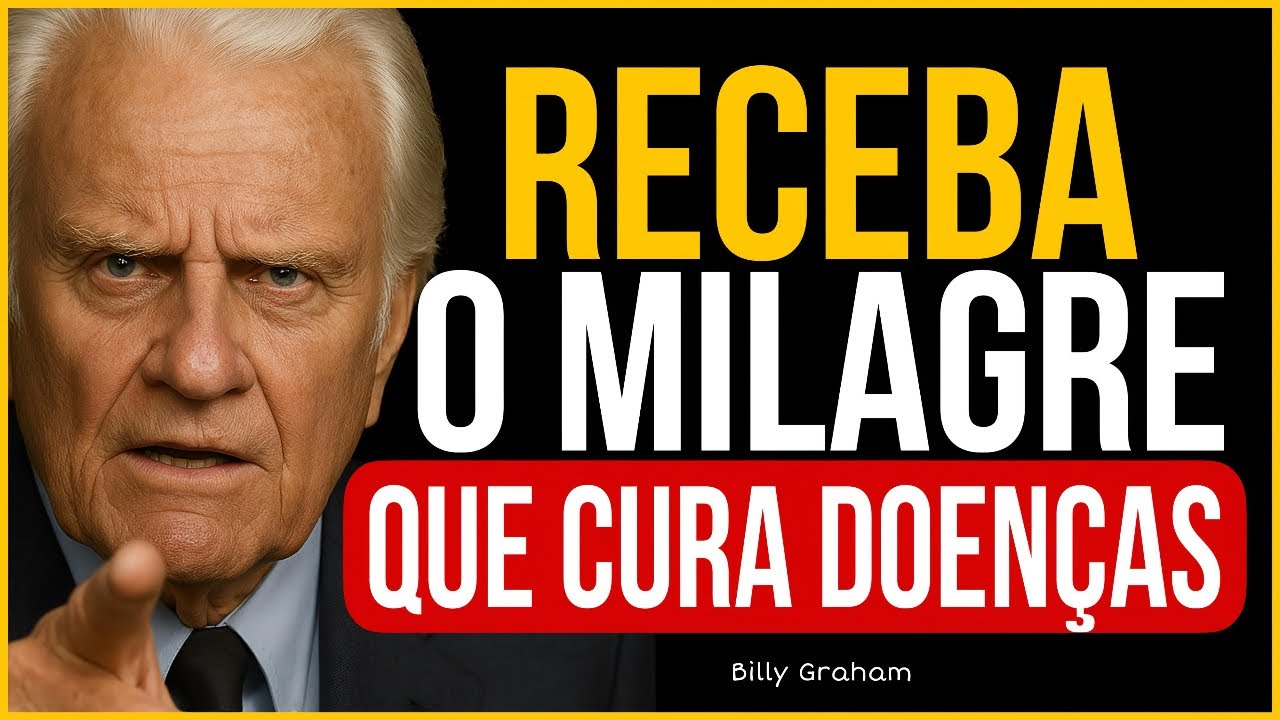 ESTA ORAÇÃO CURA QUALQUER DOENÇA DO SEU CORPO! | Billy Graham
