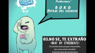 3.- Roko - No se, te extraño (Prod.SV)