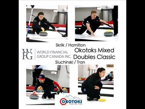 WFG Okotoks Mixed Doubles - Skrlik/Hamilton vs Tran/Sluchinski