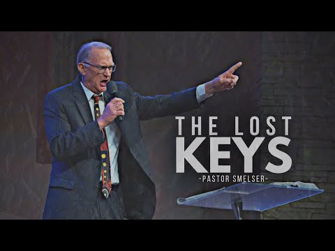 The Lost Keys - Pastor Smelser // Sunday AM // 2023-02-26 AM