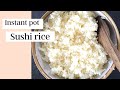 Instant pot sushi rice | How to make perfect sushi rice for sushi roll