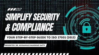 Full Lecture on ISO 27001 2013 | Information Security Management System - ISMS by Dr. Manshad Satti