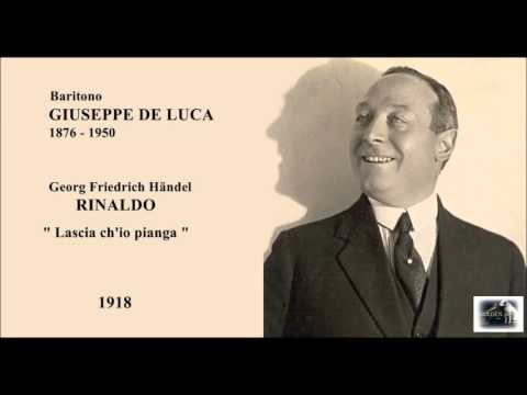 Baritono GIUSEPPE DE LUCA (Händel) - Rinaldo  "Lascia ch'io pianga"  (1918)