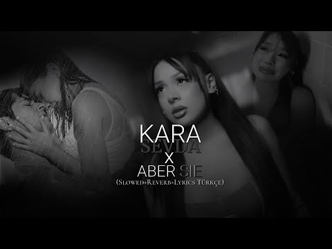 Aber sie x Kara Sevda (Edit) (Lyrics Türkçe) (Slowed+Reverb)