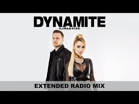 ILIRA & VIZE - Dynamite (Extended Radio Mix)