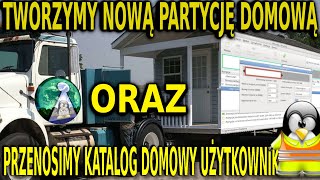 Jak wydzielić osobną partycję domową /home w Linux oraz zamontować ją jako nowy katalog domowy.