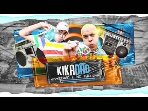 Kikadão - Boyzinho e Mc Theuzyn (Audio Oficial)