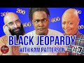 Black Jeopardy with Kam Patterson | The Solid Show w/Deric and Ehsan #7