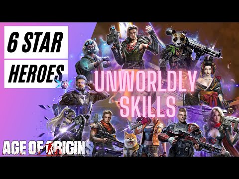 6 Star Hero Guide - Unworldly Skills (Age of Origins)