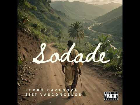 Pedro Cazanova, ZIZI Vasconcelos - Sodade