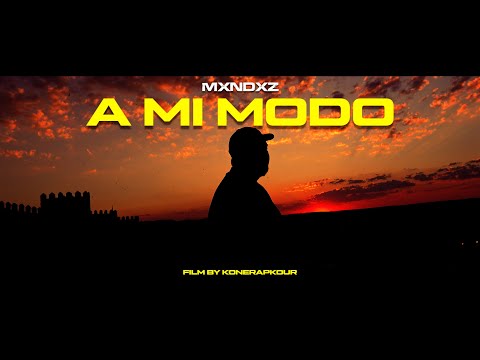 MXNDXZ - A MI MODO (VIDEOCLIP OFICIAL)