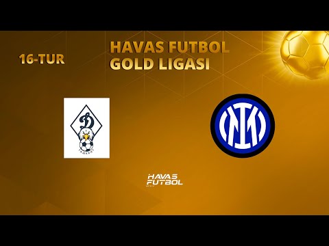 Havas Futbol GOLD Ligasi 16 -TUR / FC DINAMO 2 : 6 FC INTER