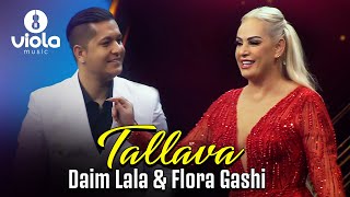 Daim Lala & Flora Gashi - Tallava 2023