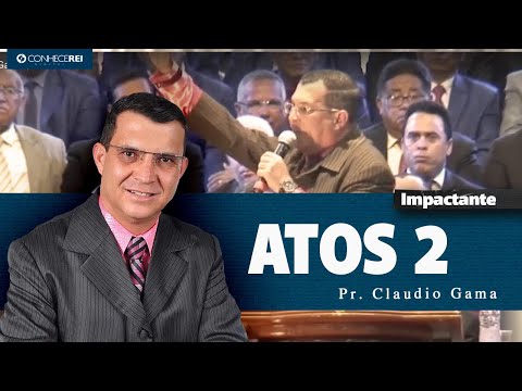 Pr. Cláudio Gama | Atos 2