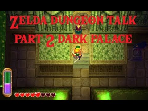 Zelda dungeon talk part 2 dark palace