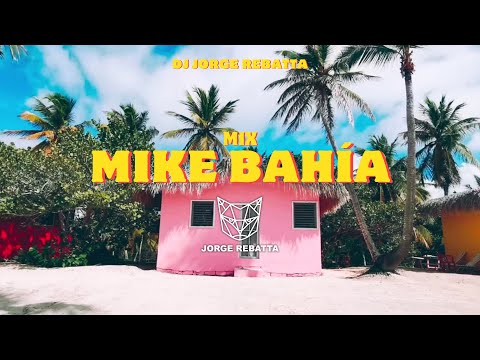 Dj Jorge Rebatta - Mix Mike Bahía (2023)