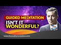Guided Meditation  - Isn't It Wonderful?
