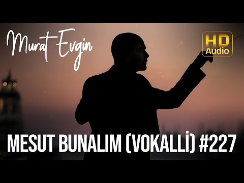 Murat Evgin - Arka Sokaklar Mesut Bunalım (Vokalli) #227 (Official Audio)