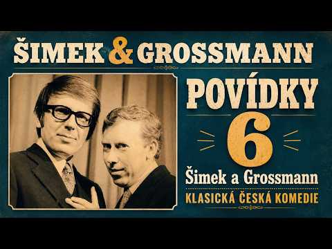 POVÍDKY 6 - Šimek a Grossmann | Klasická Česká Komedie | Legendarní Duo Českého Humoru
