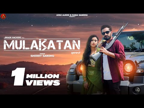Mulakatan | Sharry Sandhu | Harry Sharan | Jind S Dhillon | Punjabi New Song @AishAudio  2022