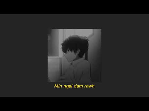 Min ngai dam rawh - Lil Kiki x Richie Fanai x Addie Boy x Mr Moon(Slowed+Reverb)