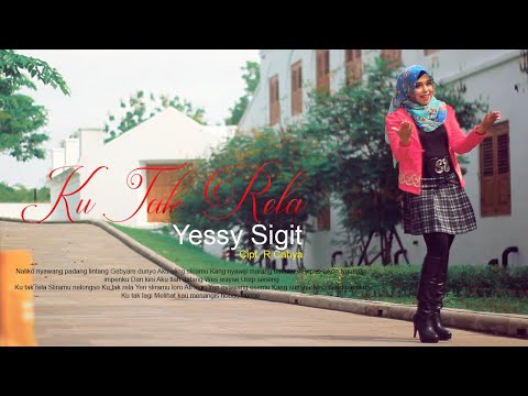 Ku Tak Rela - Yessy Sigit (Official Music Video)
