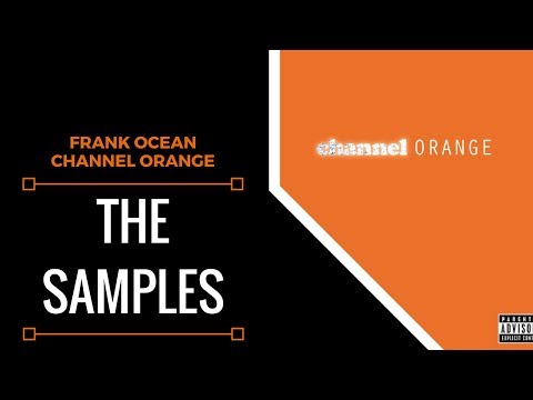 Samples From: Frank Ocean - Channel Orange | XSamples
