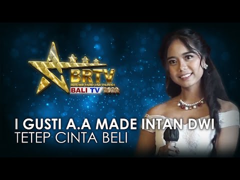 I GUSTI A.A MADE INTAN DWI LESTARI -TETEP CINTA BELI | BRTV BALI TV 2022