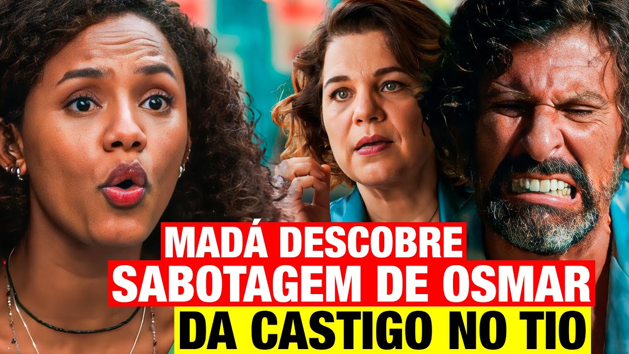 VOLTA POR CIMA: Madalena DESCOBRE QUE OSMAR SABOTOU ELA! DÁ CASTIGO NO TIO