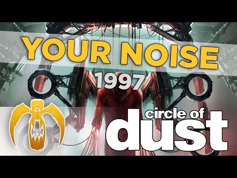 Circle of Dust - Your Noise (1997)