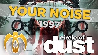 Circle of Dust - Your Noise (1997)