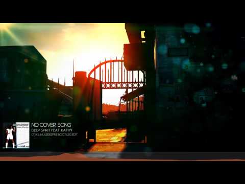 Deep Spirit Feat. Kathy - No Cover Song (DJ KS & LazerzF!ne Bootleg Edit)