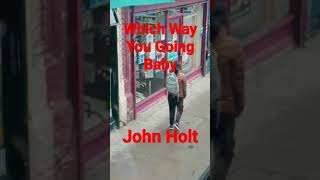 Which Way You Going Baby, John Holt