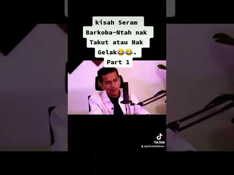 kisah Seram Barkoba Part 1