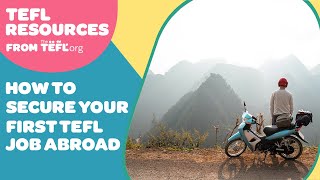 How to Secure Your First TEFL Job Abroad