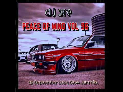 SLOW JAM MIX 2024 | 15 SEPTEMBER | PEACE OF MIND VOL 96 | DJ Ace ♠️