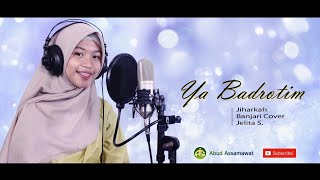 Download lagu Ya Badrotim | Jiharkah | Banjari Cover | Jelita S. mp3