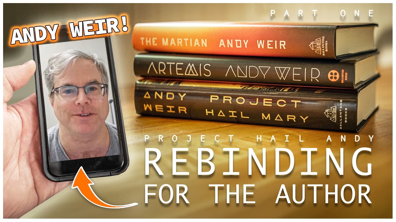 PROJECT HAIL ANDY - Part 1: Rebinding 'The Martian', 'Artemis' & 'Project Hail Mary' for ANDY WEIR