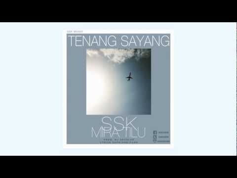 SSK - Tenang Sayang ft Mira Tilu (Prod. DJ Jocular)