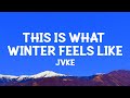 JVKE This Is What Winter Feels Like Lyrics
