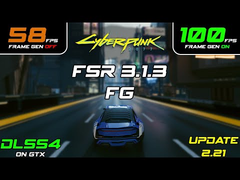 How To install FSR 3.1.3 Frame Generation : Cyberpunk 2077 2.21 And DLSS 4 On GTX CARDS