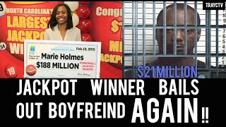 Jackpot Winner Bails Boyfriend  Out A 4th Time With $12 Million!