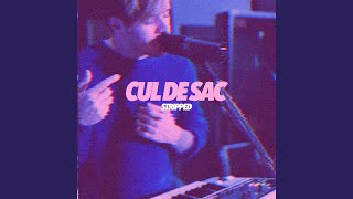 Cul De Sac (Stripped)
