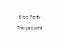 Bloc Party - The present 