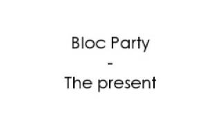 Bloc Party - The present