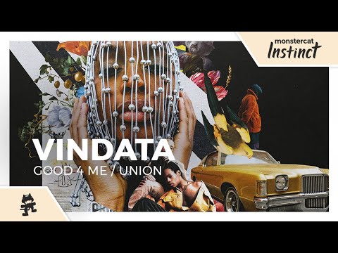 Vindata - Good 4 Me / Union [Monstercat Release]